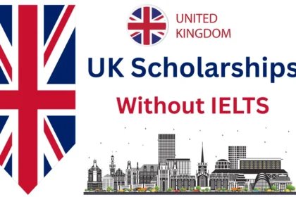 UK Scholarships Without IELTS