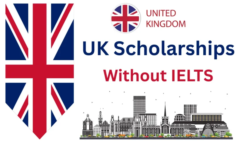UK Scholarships Without IELTS
